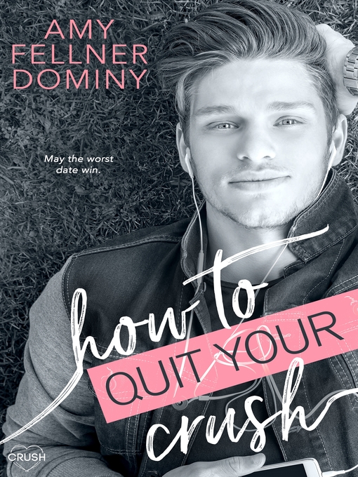 Title details for How to Quit Your Crush by Amy Fellner Dominy - Wait list